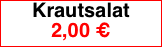 Krautsalat
2,00 €