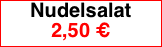 Nudelsalat
2,50 €